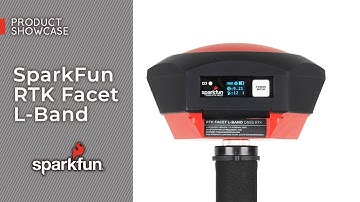 Product Showcase: SparkFun RTK Facet L-Band