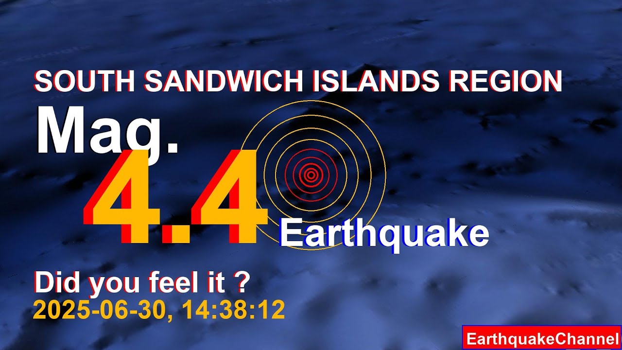 south sandwich islands region Earthquake today now 2025-06-30, at 