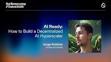 AI Ready: How to Build a Decentralized AI Hyperscaler | Sui Basecamp 2025