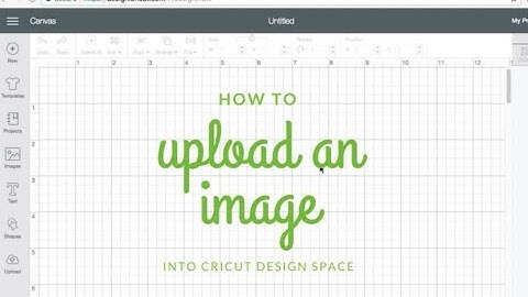 How to Upload an Image into Cricut Design Space