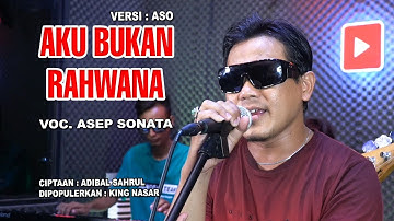 AKU BUKAN RAHWANA (King Nasar)_VOC. ASEP SONATA