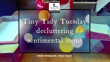 TINY TIDY: *Decluttering a Box of Sentimental Items*