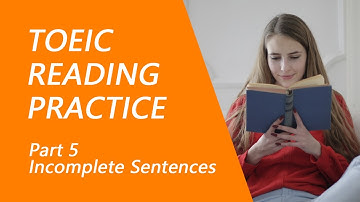 TOEIC Reading Test Part 5: Practice TOEIC Reading Test 2023 with Answers (8)