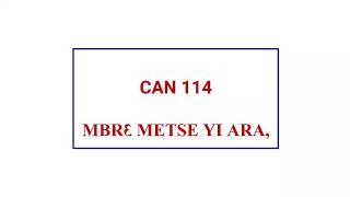 CAN 114 - MBRƐ METSE YI ARA @wesleycathedraleffiduase7847