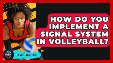 How Do You Implement A Signal System In Volleyball? - The Volleyball Hub