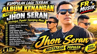 Download lagu Full album ll Kenangan Terbaik ll LAGU NOSTALGIA COVER JHON SERAN