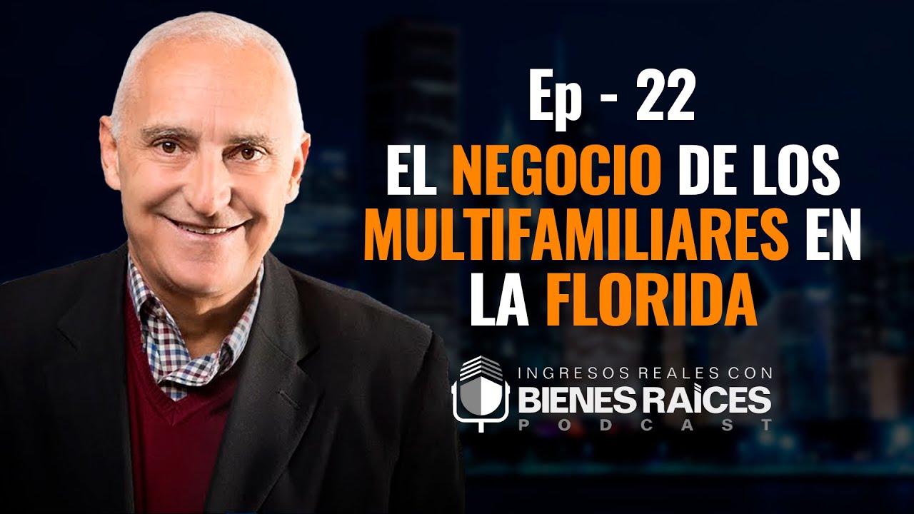 El negocio de los multifamiliares en la Florida - E22