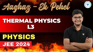 Thermal Physics | Madhav Sir | Physics | Aaghaz Ek Pehel | JEE 2024 | Kota Pulse