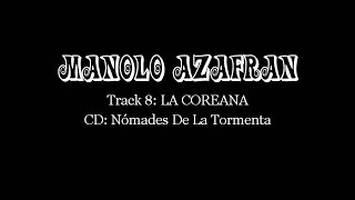 Vignette de la vidéo "MANOLO AZAFRAN - 08. La coreana (Con letra) - CD: Nómades De La Tormenta"