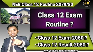 Class 12 exam routine 2079/80 ? Class 12 exam time table 2080 ? Class 12 exam result 2080 ?