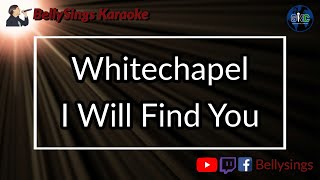 Whitechapel - I Will Find You (Karaoke)