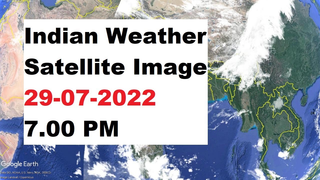 India Weather Satellite Image Today 29-07-2022 7.00 PM