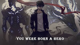 a playlist that makes you feel like you were born a hero