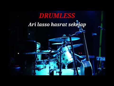 ARI LASSO HASRAT SEKEJAP - DRUMLESS 