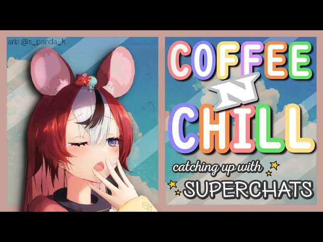 ≪COFFEEnCHILL≫ catching up with SUPERCHATS!のサムネイル