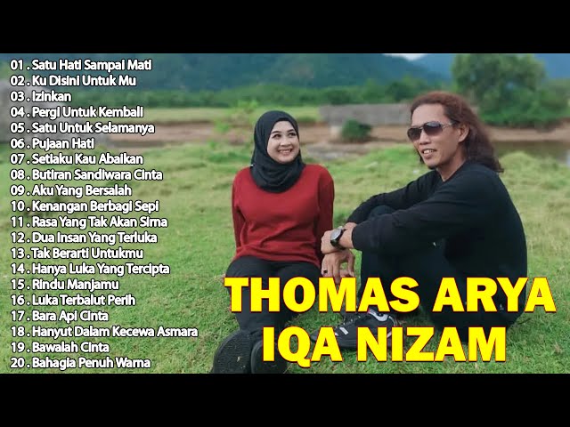 Thomas Arya Feat Iqa Nizam Full Album Terbaru dan Terpopuler 2024 ~ Satu Hati Sampai Mati, Izinkan class=