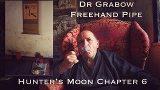 Dr Grabow Freehand Pipe and James Herriot meets Lovejoy Chapter 6