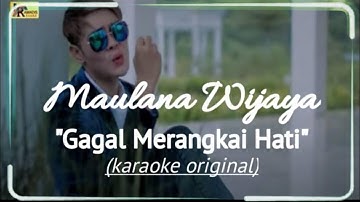 Karaoke GAGAL MERANGKAI HATI by Maulana Wijaya
