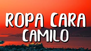 Camilo - Ropa Cara (Letra/Lyrics )