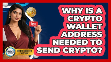Why Is A Crypto Wallet Address Needed To Send Crypto? - Crypto Simplified for Seniors