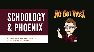 Syncing your Phoenix gradebook if you have multiple sections linked within Schoology.