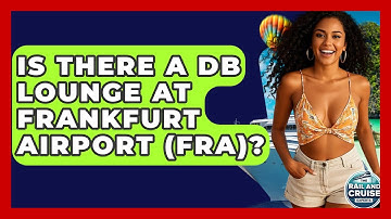 Is There A DB Lounge At Frankfurt Airport (FRA)? - The Rail and Cruise Experts