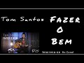 Fazer o bem  tom santos  compositor armando filho