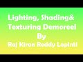 Lightingshading  texturing demo reel full version by raj kiran reddy lopinti