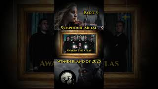 Symphonic Metal Wonderland of 2025 (part 9) #Shorts