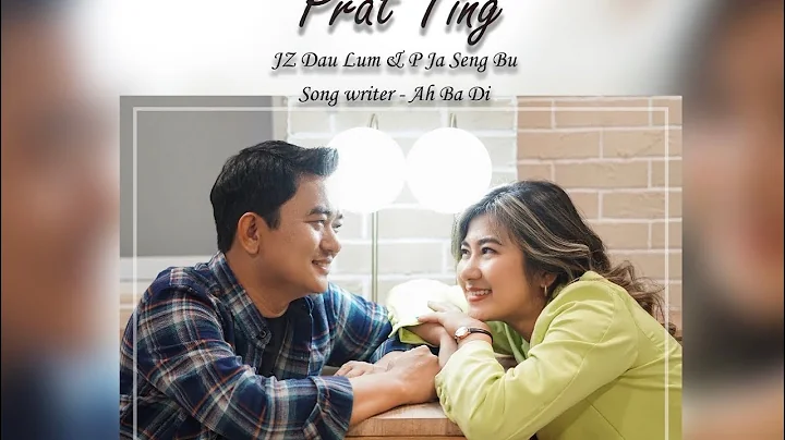 PRAT TING ( JZ Dau Lum & P.Ja Seng Bu ) Official K...