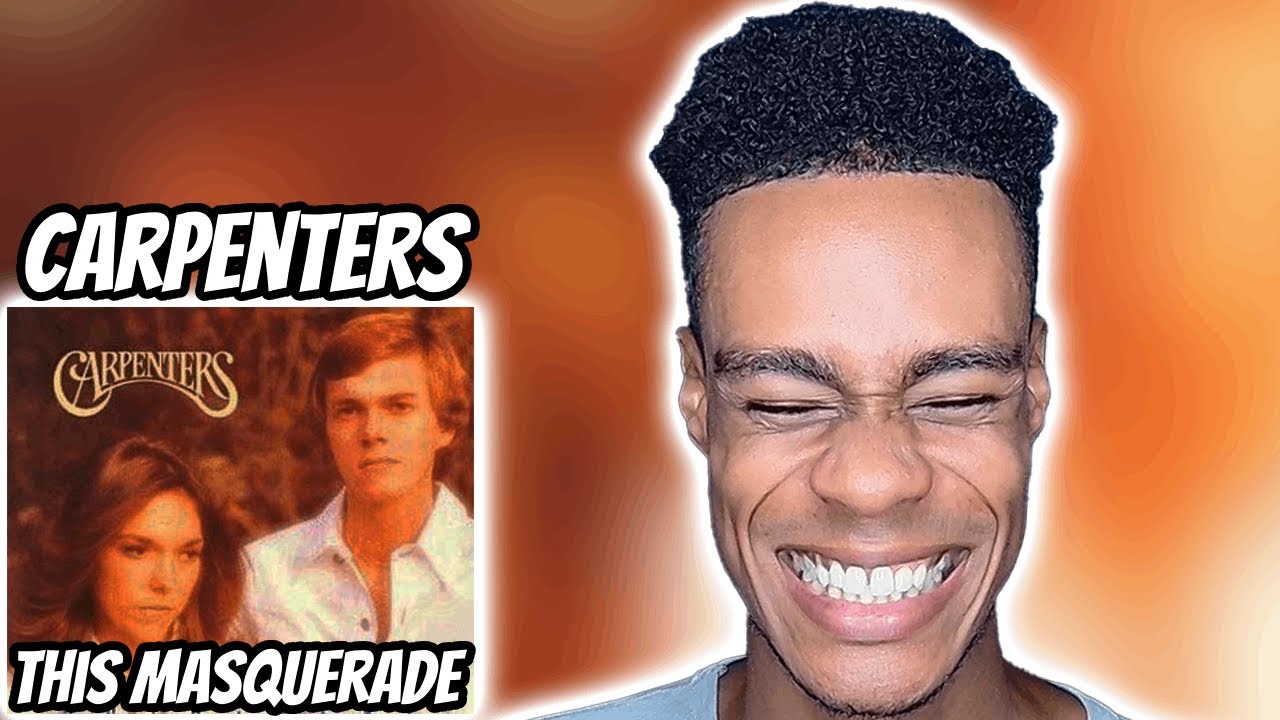 The Carpenters - This Masquerade | FIRST TIME REACTION