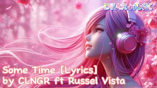 CLNGR Ft Russel Vista - Some Time [Lyrics] | Chill Song | Acoustic Song | Morning Routine