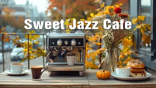 Sweet Jazz Cafe -  Calm Morning Jazz Instrumental & Relaxing Guitar Jazz for Study, Work