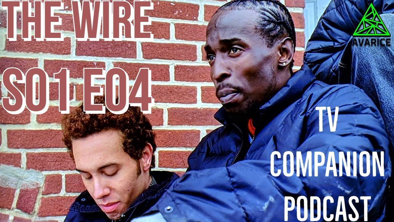 Avarice TV Companion Podcast: The Wire S01 E04 Commentary
