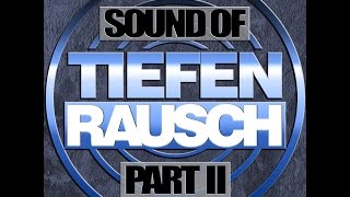 Sound of Tiefenrausch Part II