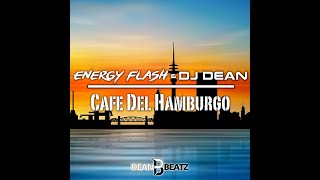 Energy Flash vs. DJ Dean - Cafe del Hamburgo