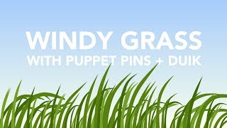 Windy Grass After Effects Tutorial - Puppet Pins + DUIK - Augustus the Animator