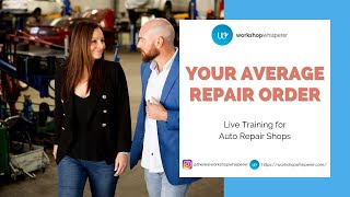 Your Average Repair Order - Live Training for Auto Repair Shop Owners