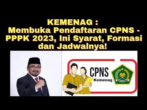 KEMENAG : Membuka Pendaftaran CPNS - PPPK  2023, Ini Syarat, Formasi  dan Jadwalnya!