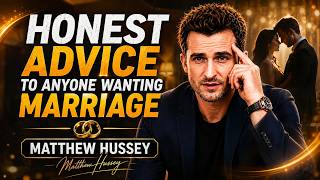 Honest Advice to Anyone Wanting Marriage | Matthew Hussey