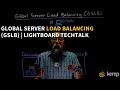 Global Server Load Balancer (GSLB)  | Lightboard Techtalk