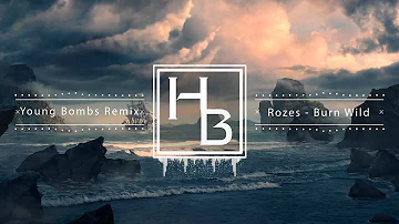 Rozes - Burn Wild [Young Bombs Remix]