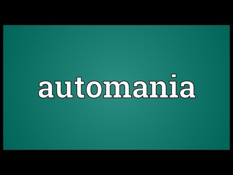 What Is Automania
