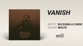 Blessing A Curse - Vanish