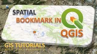 Spatial Bookmark in QGIS | Creating spatial bookmarks
