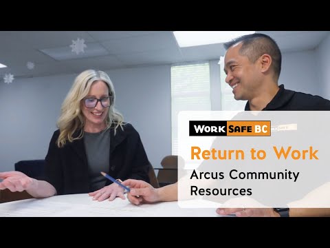 Return to Work: Arcus Community Resources | WorkSafeBC thumbnail