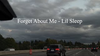 Forget About Me - Lil Sleep (Official Lyric Video)
