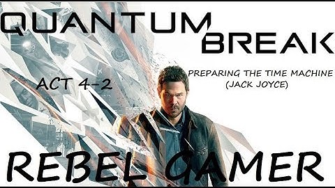 Quantum Break - Preparing the Time Machine (ACT 4-2) - XBOX ONE (HD)