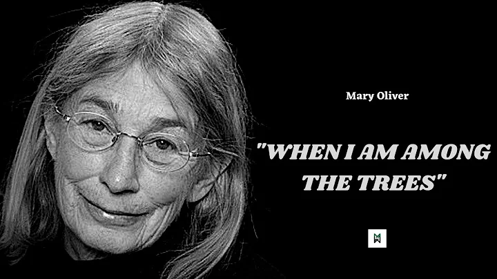 When I am Among The Trees - Mary Oliver - DayDayNews