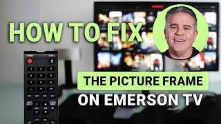 How To Fix the Picture Frame on Emerson TV Step-by-Step Solution